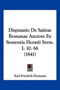 Disputatio De Satirae Romanae Auctore Ex Sententia Horatii Serm. I. 10. 66 (1841)