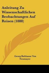 Anleitung Zu Wissenschaftlichen Beobachtungen Auf Reisen (18