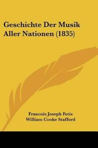 Fetis, F: Geschichte Der Musik Aller Nationen (1835)
