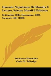 Giornale Napoletano Di Filosofia E Lettere, Scienze Morali E Politiche
