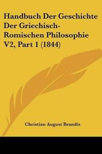 Brandis, C: Handbuch Der Geschichte Der Griechisch-Romischen