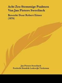 Acht Zes-Stemmige Psalmen Van Jan Pieters Sweelinck