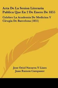 Acta De La Sesion Literaria Publica Que En 2 De Enero De 1855