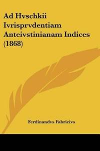 Ad Hvschkii Ivrisprvdentiam Anteivstinianam Indices (1868)