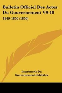 Bulletin Officiel Des Actes Du Gouvernement V9-10