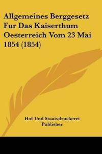 Hof Und Staatsdruckerei Publisher: Allgemeines Berggesetz Fu