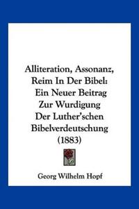 Hopf, G: Alliteration, Assonanz, Reim In Der Bibel