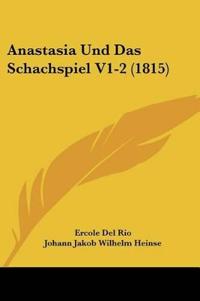 Rio, E: Anastasia Und Das Schachspiel V1-2 (1815)
