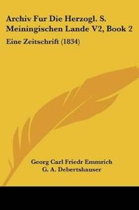 Archiv Fur Die Herzogl. S. Meiningischen Lande V2, Book 2