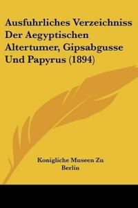 Konigliche Museen Zu Berlin: Ausfuhrliches Verzeichniss Der