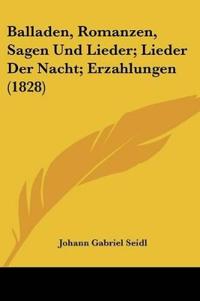 Seidl, J: Balladen, Romanzen, Sagen Und Lieder; Lieder Der N