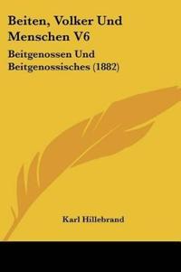 Hillebrand, K: Beiten, Volker Und Menschen V6