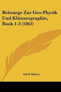 Muhry, A: Beitraege Zur Geo-Physik Und Klimatographie, Book