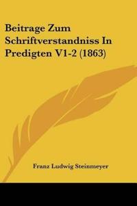 Steinmeyer, F: Beitrage Zum Schriftverstandniss In Predigten