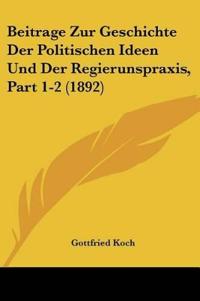 Koch, G: Beitrage Zur Geschichte Der Politischen Ideen Und D