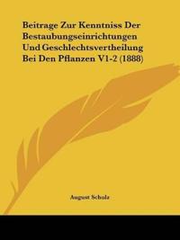 Schulz, A: Beitrage Zur Kenntniss Der Bestaubungseinrichtung