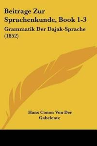 der Gabelentz, H: Beitrage Zur Sprachenkunde, Book 1-3