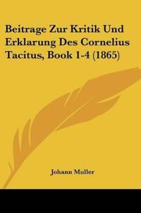 Muller, J: Beitrage Zur Kritik Und Erklarung Des Cornelius T