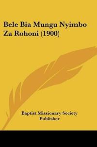 Bele Bia Mungu Nyimbo Za Rohoni (1900)