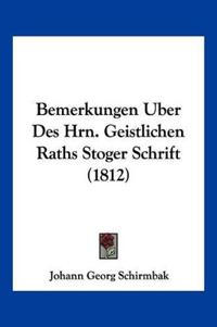 Schirmbak, J: Bemerkungen Uber Des Hrn. Geistlichen Raths St