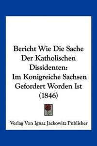 Verlag Von Ignaz Jackowitz Publisher: Bericht Wie Die Sache