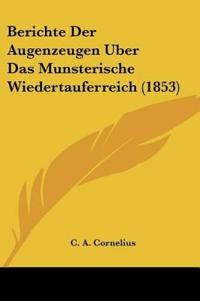 Berichte Der Augenzeugen Uber Das Munsterische Wiedertauferr