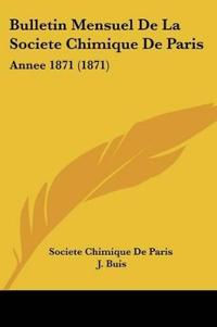 Bulletin Mensuel De La Societe Chimique De Paris