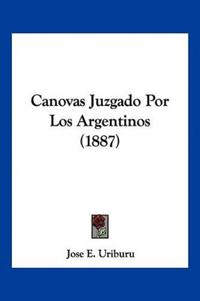 Canovas Juzgado Por Los Argentinos (1887)