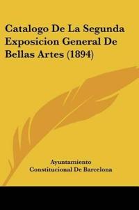 Catalogo De La Segunda Exposicion General De Bellas Artes (1894)