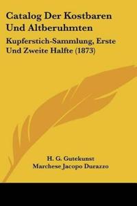 Gutekunst, H: Catalog Der Kostbaren Und Altberuhmten