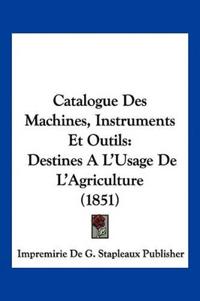 Catalogue Des Machines, Instruments Et Outils