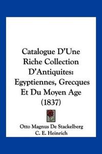 Catalogue D'Une Riche Collection D'Antiquites