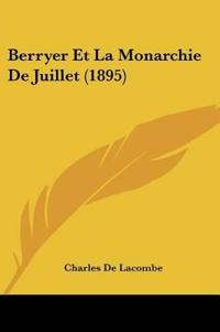 Berryer Et La Monarchie De Juillet (1895)