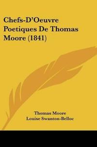 Chefs-D'Oeuvre Poetiques De Thomas Moore (1841)