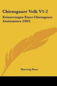 Peetz, H: Chiemgauer Volk V1-2