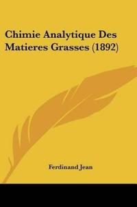 Chimie Analytique Des Matieres Grasses (1892)