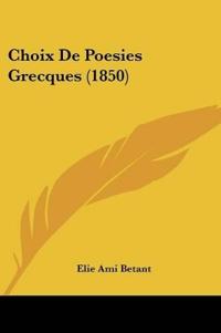Choix De Poesies Grecques (1850)