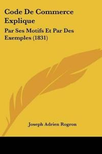 Rogron, J: Code De Commerce Explique