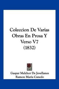 Coleccion De Varias Obras En Prosa Y Verso V7 (1832)
