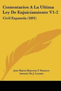 Comentarios A La Ultima Ley De Enjuiciamiento V1-2