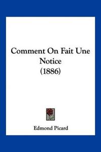 Comment On Fait Une Notice (1886)