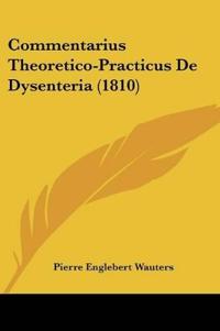 Commentarius Theoretico-Practicus De Dysenteria (1810)