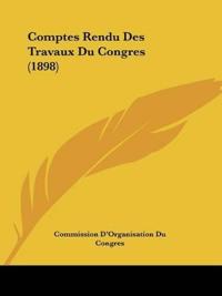 Comptes Rendu Des Travaux Du Congres (1898)