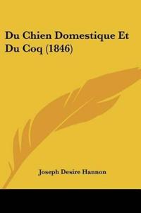 Du Chien Domestique Et Du Coq (1846)