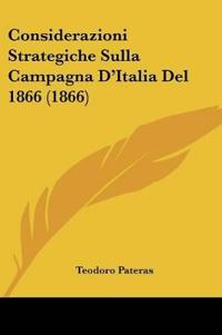 Considerazioni Strategiche Sulla Campagna D'Italia Del 1866 (1866)