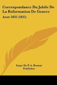 Correspondance Du Jubile De La Reformation De Geneve