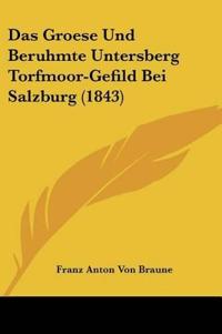 Braune, F: Groese Und Beruhmte Untersberg Torfmoor-Gefild Be