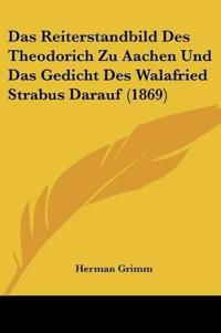 Grimm, H: Reiterstandbild Des Theodorich Zu Aachen Und Das G