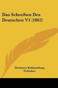 Deubners Buhhandlung Publisher: Schreiben Des Deutschen V1 (