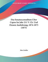 Zoeller, M: Senatusconsultum Uber Capua Im Jahr 211 V. Ch. U